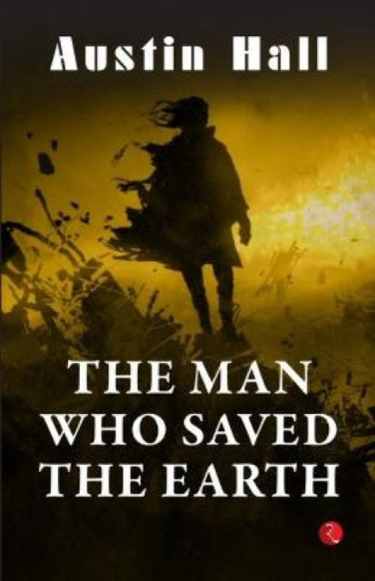 Cover for Austin Hall · Man Who Saved the Earth (Paperback Book) (2023)