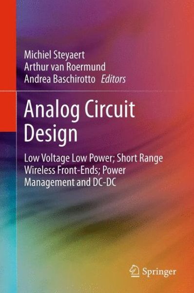 Michiel Steyaert · Analog Circuit Design: Low Voltage Low Power; Short Range Wireless Front-Ends; Power Management and DC-DC (Hardcover Book) (2011)