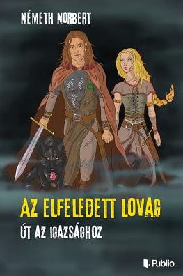 Cover for Norbert Nemeth · AZ Elfeledett Lovag (Paperback Book) (2018)