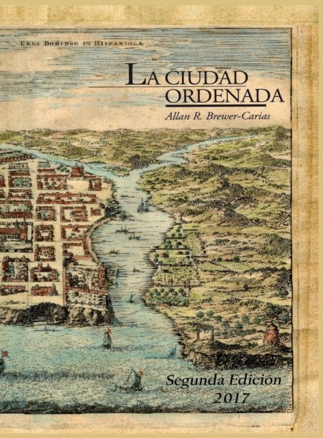 Cover for Allan R Brewer-Carias · La Ciudad Ordenada (Gebundenes Buch) (2017)