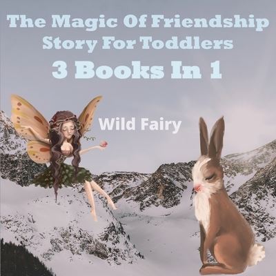 Cover for Wild Fairy · The Magic Of Friendship - Story For Toddlers (Paperback Book) (2021)