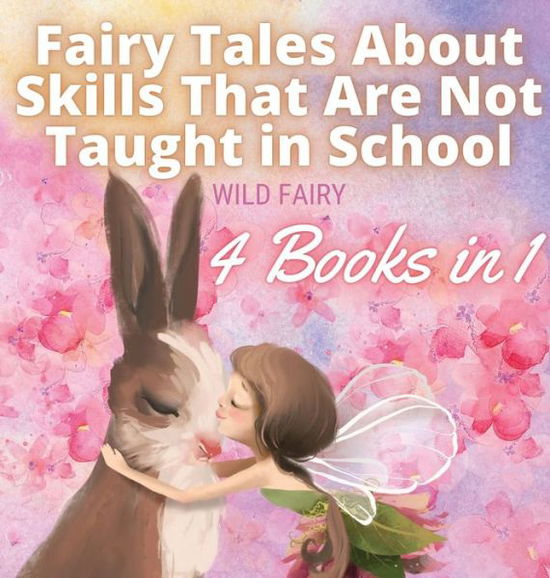 Cover for Wild Fairy · Fairy Tales About Skills That Are Not Taught in School (Hardcover Book) (2021)