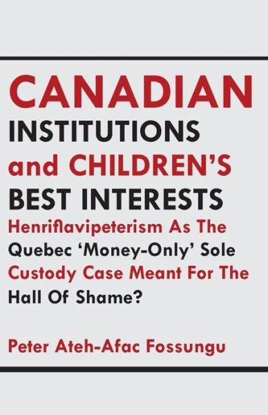 Cover for Peter Ateh-afac Fossungu · Canadian Institutions and Children's Best Interests (Paperback Book) (2015)