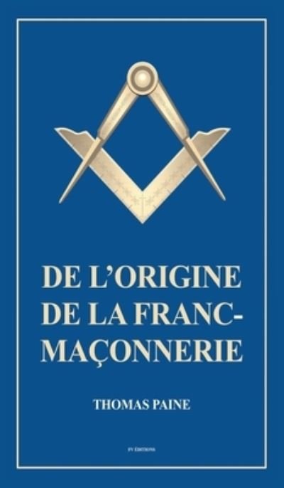 Cover for Thomas Paine · De l'origine de la Franc-Maconnerie (Gebundenes Buch) (2021)