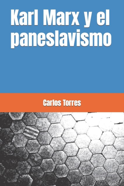 Cover for Carlos Torres · Karl Marx y el paneslavismo - Karl Marx by Subjects (Paperback Book) (2022)