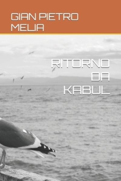 Cover for Gian Pietro Melia · Ritorno Da Kabul (Paperback Book) (2021)