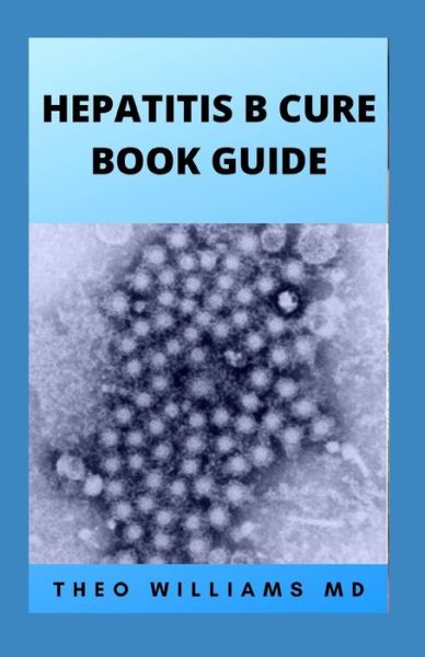 Cover for Theo Williams · Hepatitis B Cure Book Guide (Paperback Book) (2021)