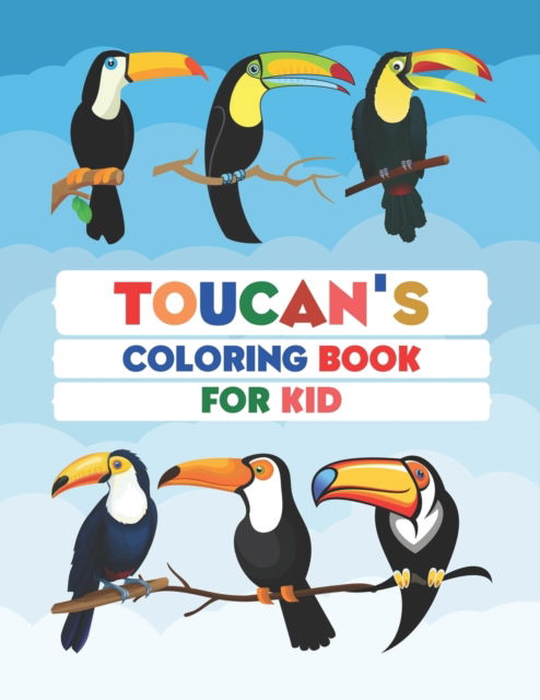 Cover for Mdu Boss · Toucans Coloring Book Fun for Kids: Cute and Fun 29 Coloring Pages of Toucans for Kids (Paperback Book) (2021)