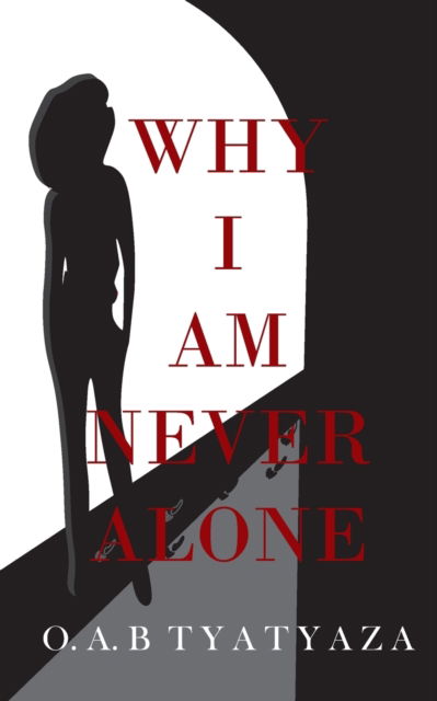 Cover for Olwethu Amanda Tyatyaza · Why I Am Never Alone (Taschenbuch) (2021)