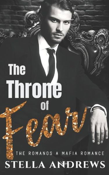 Cover for Stella Andrews · The Throne of Fear: The Romano's - Romanos (Paperback Book) (2020)