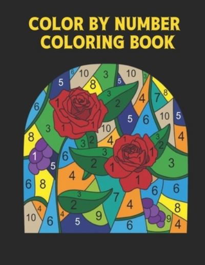 Cover for Qta World · Color by Number Coloring Book: 60 Color By Number Designs Coloring Book of Animals, Birds, Flowers, Houses and Patterns Color By Number Designs Fun and Stress Relieving Coloring Book Coloring By Numbers Book ( Adult Coloring book ) (Paperback Book) (2020)