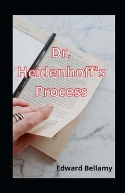 Cover for Edward Bellamy · Dr. Heidenhoff's Process illustrated (Paperback Book) (2020)
