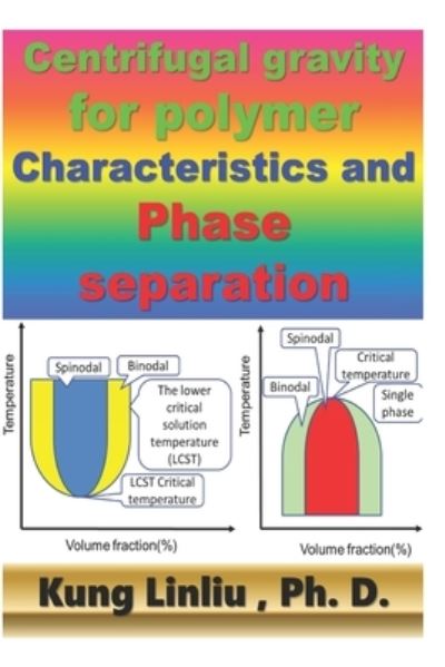 Cover for Kung Linliu · Centrifugal gravity for polymer characteristics and phase separation (Paperback Bog) (2020)