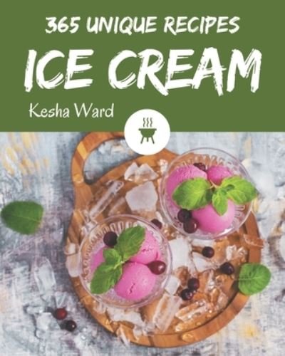 Cover for Kesha Ward · 365 Unique Ice Cream Recipes (Paperback Book) (2020)