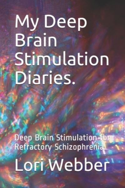 Cover for Lori Celinda Webber · My Deep Brain Stimulation Diaries. (Paperback Book) (2021)