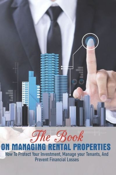 Shantay Peight · The Book On Managing Rental Properties (Paperback Book) (2021)
