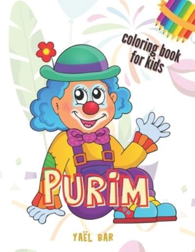 Purim Coloring book for kids - Yael Bar - Kirjat - Independently Published - 9798595882255 - lauantai 16. tammikuuta 2021