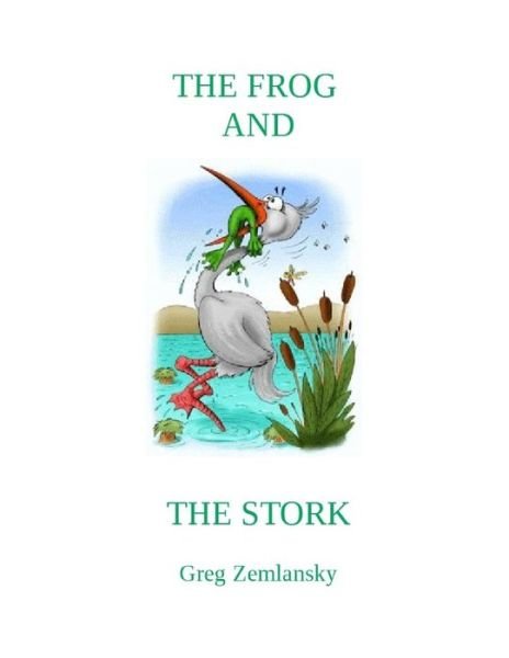 Cover for Greg Zemlansky · The Frog and the Stork (Pocketbok) (2020)