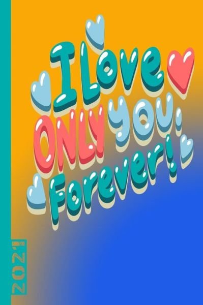 Cover for Gdimido Art · I Love Only You Forever 2021 (Pocketbok) (2020)