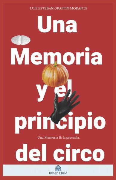 Cover for Luis Esteban Grappin Morante · Una memoria y el principio del circo (Paperback Book) (2020)