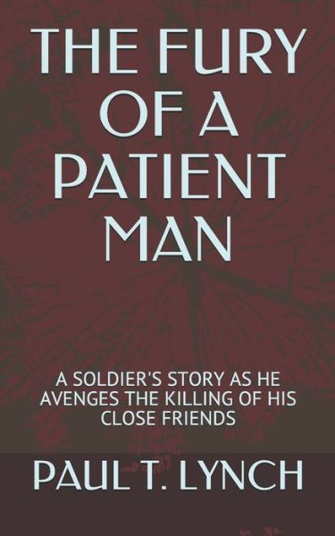 Cover for Paul T Lynch · The Fury of a Patient Man (Pocketbok) (2020)