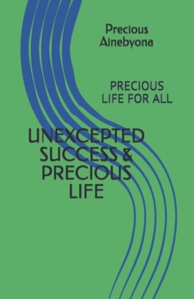 Cover for Precious Ainebyona · Unexcepted Success &amp; Precious Life (Paperback Book) (2020)