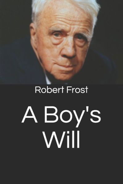 Cover for Robert Frost · A Boy's Will (Paperback Book) (2020)