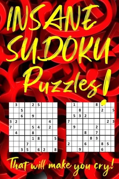 Cover for R O'Brien · INSANE SUDOKU Puzzles That will make you cry! (Pocketbok) (2020)