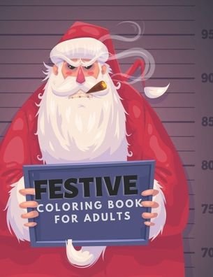Festive Coloring Book for Adults - Elmsleigh Designs - Böcker - Independently Published - 9798699171255 - 17 oktober 2020