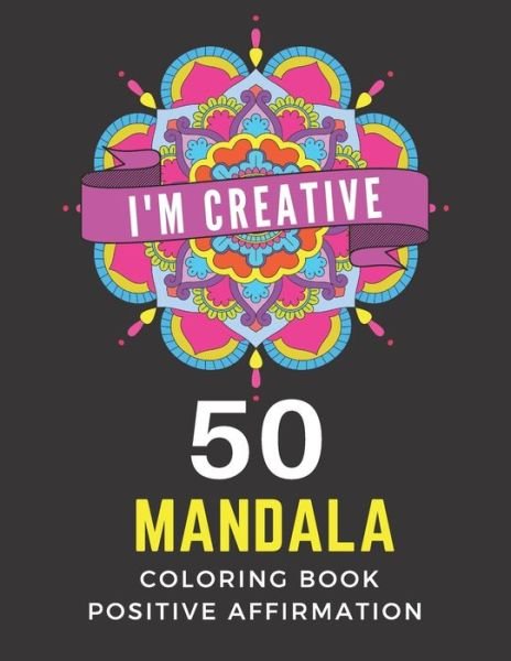Cover for Akila M Ramses · 50 Mandala Coloring Book Positive Affirmation (Paperback Bog) (2021)