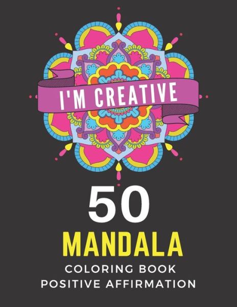 Cover for Akila M Ramses · 50 Mandala Coloring Book Positive Affirmation (Paperback Book) (2021)