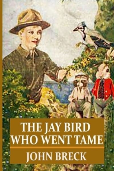 Cover for John Breck · The Jay Bird Who Went Tame (Paperback Book) (2021)