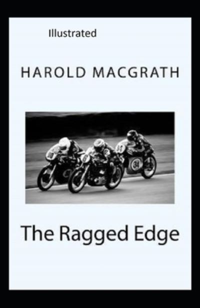 Cover for Harold Macgrath · The Ragged Edge Illustrated (Paperback Book) (2021)