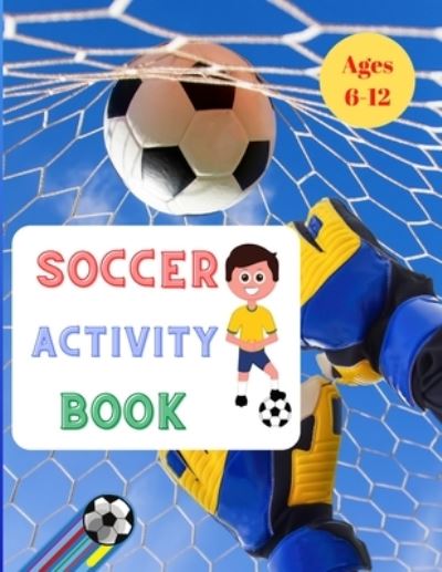 Soccer Activity Play - Heavenlymatt Designs - Kirjat - Independently Published - 9798742785255 - torstai 22. huhtikuuta 2021