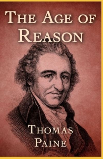 Cover for Thomas Paine · The Age of Reason Annotated (Paperback Book) (2021)