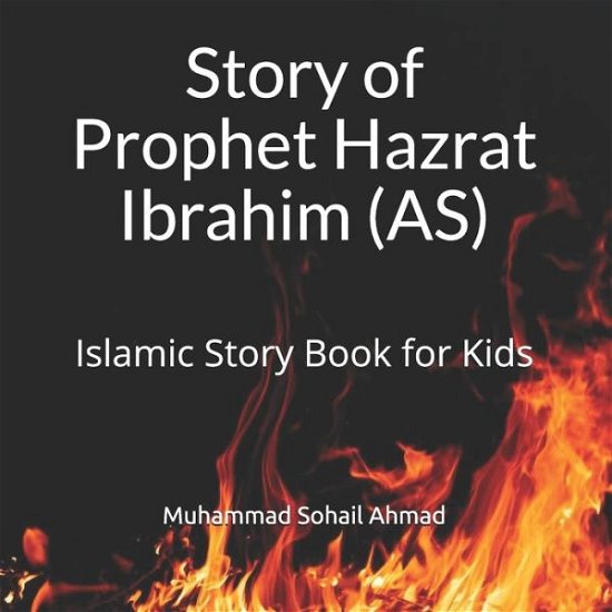 Cover for Muhammad Sohail Ahmad · Story of Prophet Hazrat Ibrahim (AS) (Paperback Bog) (2021)
