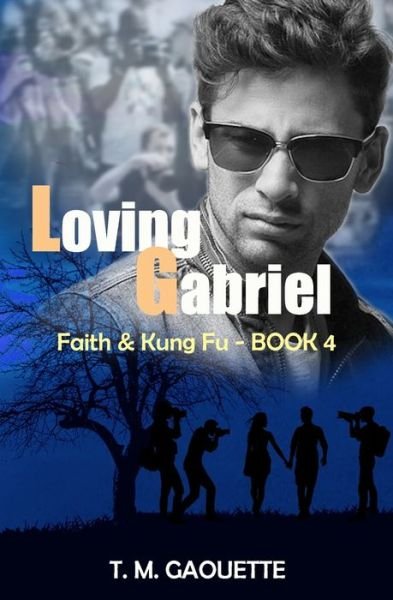 Cover for T M Gaouette · Loving Gabriel - Faith &amp; Kung Fu (Paperback Bog) (2021)