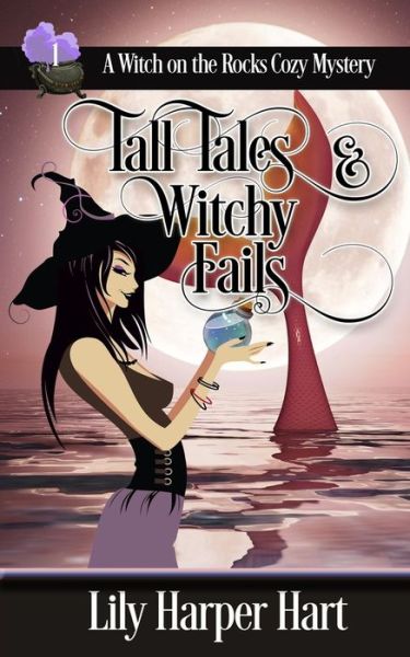 Cover for Lily Harper Hart · Tall Tales &amp; Witchy Fails - A Witch on the Rocks Cozy Mystery (Paperback Book) (2022)