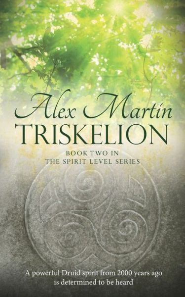 Triskelion: Book Two of The Spirit Level Series - Alex Martin - Livros - Independently Published - 9798760899255 - 6 de novembro de 2021