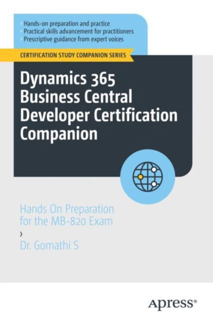 Dr. Gomathi S · Dynamics 365 Business Central Developer Certification Companion: Hands On Preparation for the MB-820 Exam - Certification Study Companion Series (Paperback Book) (2024)