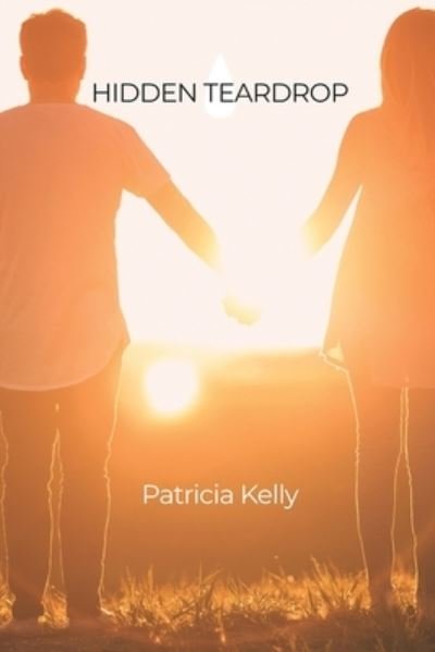 Cover for Patricia Kelly · Hidden Teardrop (Bok) (2022)