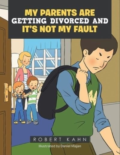 Cover for Robert Kahn · My Parents Are Getting Divorced And It's Not My Fault (Taschenbuch) (2022)