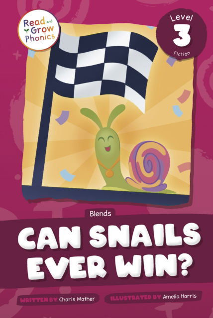 Cover for Charis Mather · Can Snails Ever Win?: Level 3 (Blends) (Pocketbok) (2025)