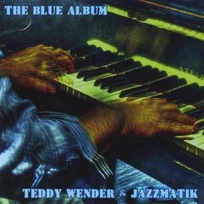 Blue Album - Teddy Wender - Música - CDB - 0039517893256 - 18 de março de 2013