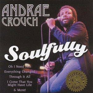 Soulfully - Andrae Crouch - Muzyka - COMPENDIA - 0150955914256 - 22 lutego 2005