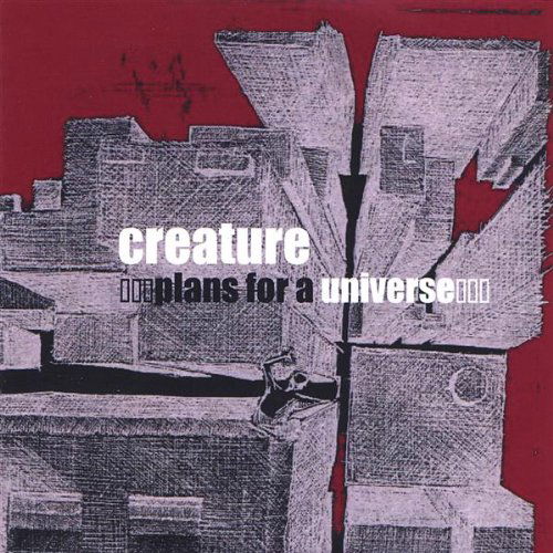 Plans for a Universe - Creature - Music - Creature Music - 0634479071256 - October 19, 2004