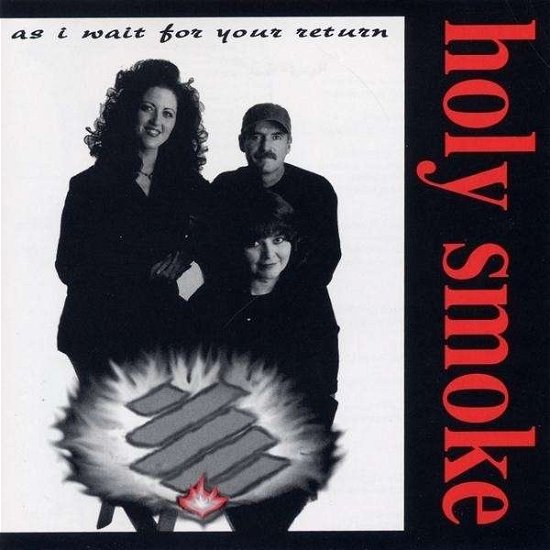 Cover for Holy Smoke · As I Wait for Your Return (CD) (2003)