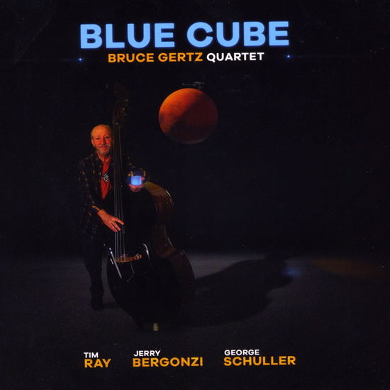 Cover for Bruce Gertz · Blue Cube (CD) (2017)