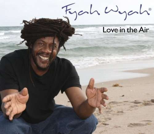 Cover for Fyah Wyah · Love in the Air (CD) (2008)
