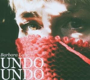 Cover for Barbara Lahr · Undo Undo (CD) (2007)